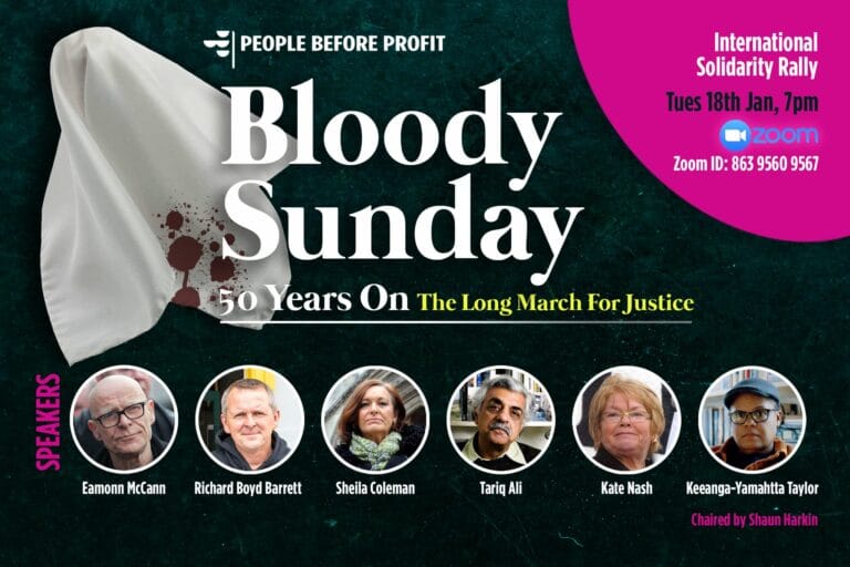 Bloody Sunday 50Th Anniversary: Tuesday 18 January 7Pm Derry People Before Profit Host Online International Solidarity Rally