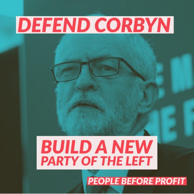 Defend Corbyn – Build An Independent Party Of The Left