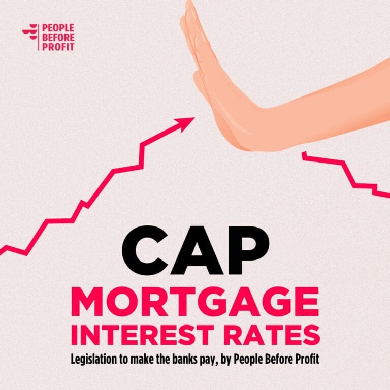 People Before Profit Bill To Cap Mortgage Interest Rates